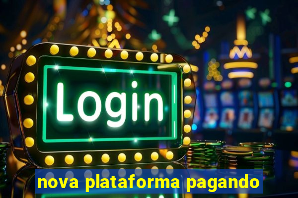 nova plataforma pagando